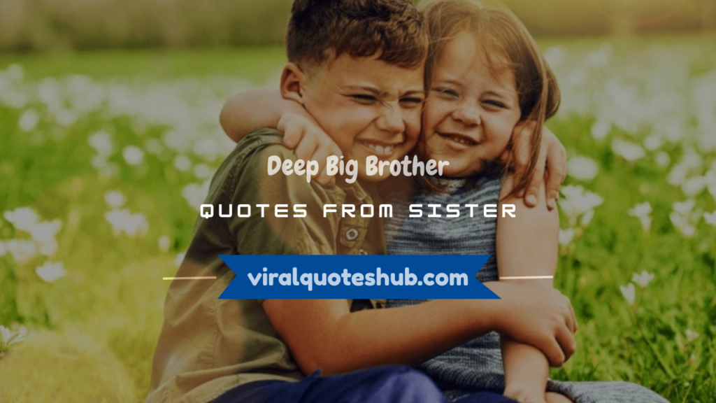 deep big brother quotes from sister
