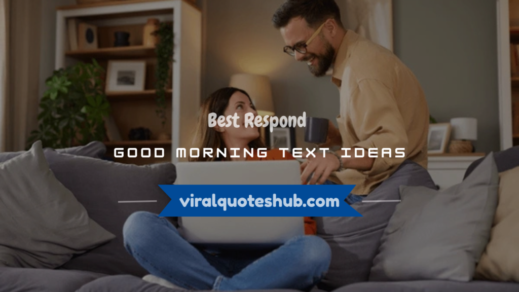 respond good morning