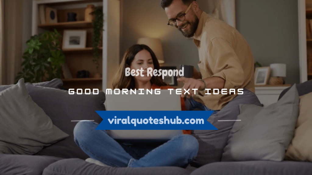 respond good morning