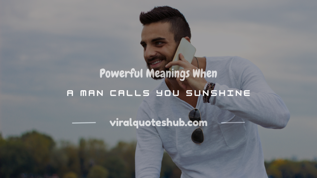 what does it mean when a man calls you sunshine