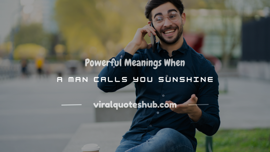 what does it mean when a man calls you sunshine