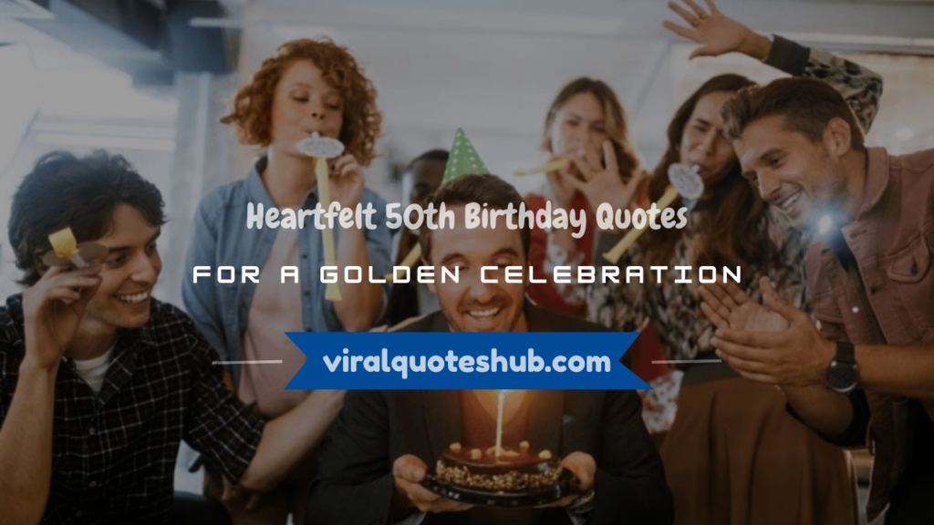 50 years birthday quotes