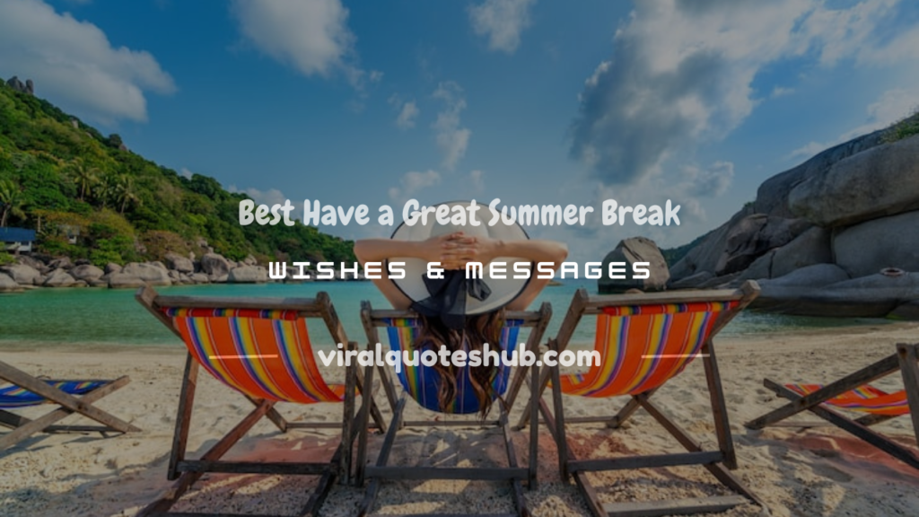 have a great summer break