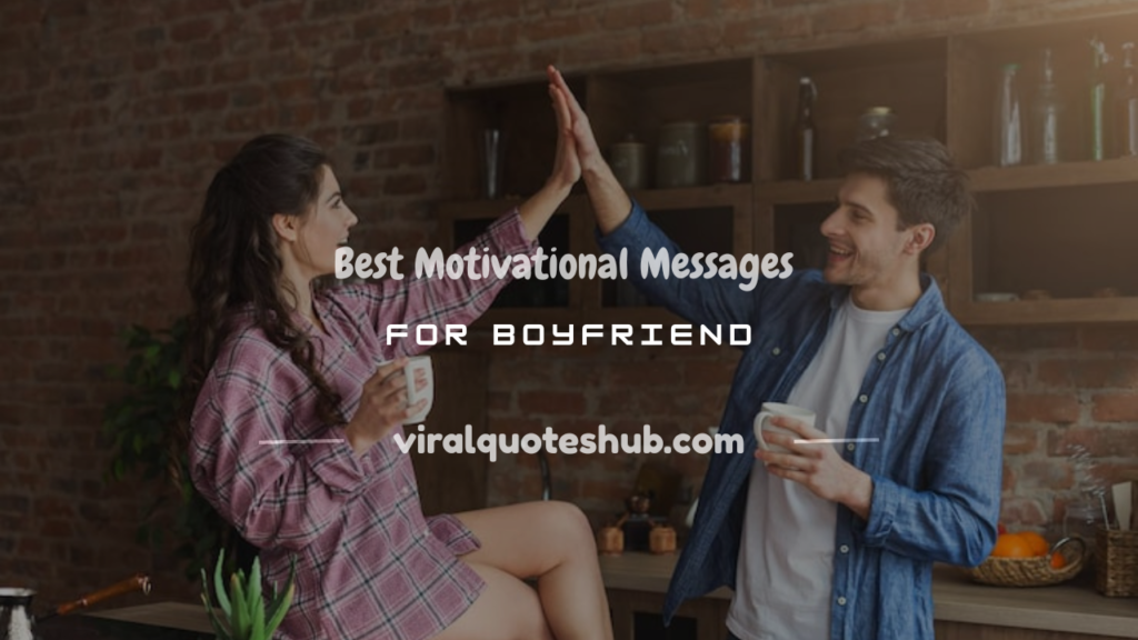 motivational messages for boyfriend