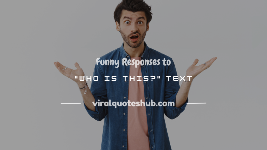 funny responses to who is this text