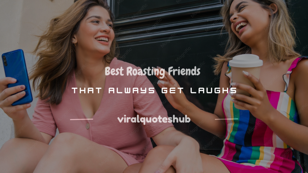 roasting friends