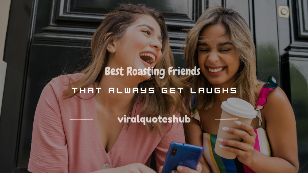 roasting friends