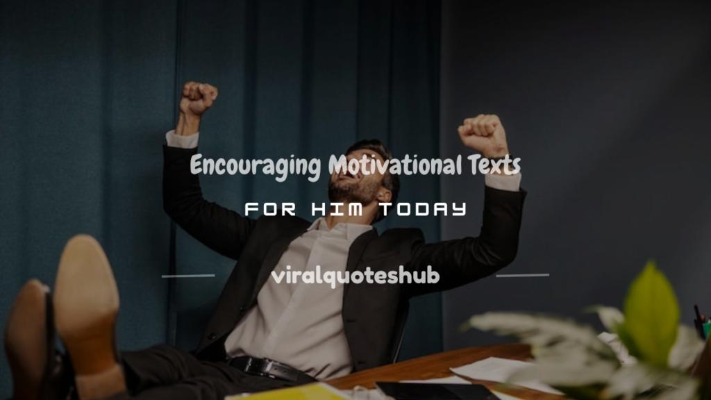 motivational texts for him